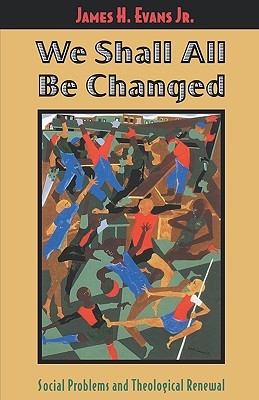 We Shall All Be Changed: Social Problems and Theological Renewal (Paperback)