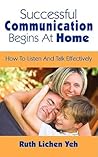 Successful Communication Begins at Home: How to Listen and Talk Effectively
