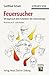 Feuersucher: Die Jagd nach dem Geheimnis der Lebensenergie (Erlebnis Wissenschaft) (German Edition)