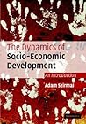 The Dynamics of Socio-Economic Development: An Introduction The Dynamics of Socio-Economic Development: An Introduction