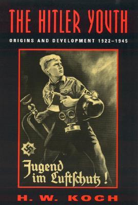 The Hitler Youth: Origins and Development 1922-1945 (Paperback)