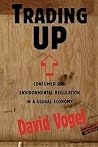 Trading Up: Consumer and Environmental Regulation in a Global Economy