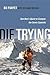 Die Trying: One Man's Quest to Conquer the Seven Summits