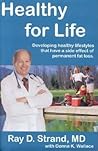 Healthy for Life: Developing Healthy Lifestyles That Have a Side Effect of Permanent Fat Loss Healthy for Life: Developing Healthy Lifestyles That Have a Side Effect of Permanent Fat Loss