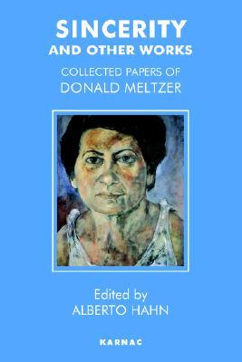 Sincerity and Other Works: Collected Papers of Donald Meltzer (Paperback)