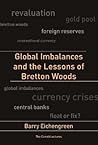 Global Imbalances And the Lessons of Bretton Woods (Cairoli Lecture Series) Global Imbalances And the Lessons of Bretton Woods (Cairoli Lecture Series)