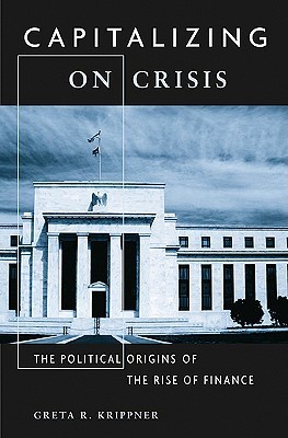 Capitalizing on Crisis: The Political Origins of the Rise of Finance (Hardcover)
