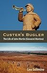 Custer's Bugler: The Life of John Martin (Giovanni Martino)