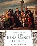Handbook to Life in Renaissance Europe