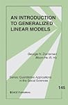 An Introduction to Generalized Linear Models (Quantitative Applications in the Social Sciences)