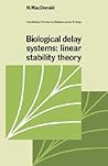 Biological Delay Systems: Linear Stability Theory Biological Delay Systems: Linear Stability Theory