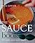 The Sauce Book: 300 World Sauces Made Simple