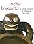 Pacific Encounters: Art & D...