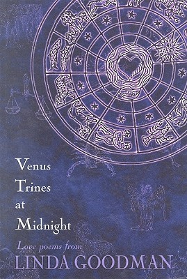 Venus Trines at Midnight: Love Poems from Linda Goodman (Paperback)