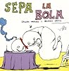 Sepa la bola (Spanish Edition)
