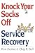 Knock Your Socks Off Service Recovery by Ron Zemke