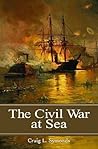 The Civil War at Sea by Craig L. Symonds The Civil War at Sea by Craig L. Symonds