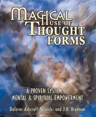 Magical Use of Thought Forms: A Proven System of Mental & Spiritual Empowerment (Paperback)