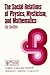 The Social Relations of Physics, Mysticism, and Mathematics: Studies in Social Structure, Interests, and Ideas (Episteme, 10)