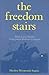 The Freedom Stairs: The Sto...