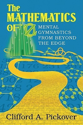 The Mathematics of Oz: Mental Gymnastics from Beyond the Edge (Paperback)