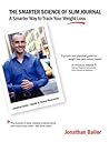 The Smarter Science of Slim Journal: A Smarter Way to Track Your Weight-loss The Smarter Science of Slim Journal: A Smarter Way to Track Your Weight-loss