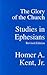 The Glory of the Church by Homer A. Kent Jr.
