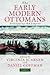 The Early Modern Ottomans by Virginia H. Aksan
