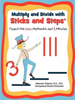 Multiply and Divide with Sticks and Steps® (Paperback)