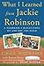 What I Learned From Jackie Robinson: A Teammate's Reflections On and Off the Field