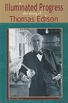 Illuminated Progress: The Story of Thomas Edison (Profiles in Science) Illuminated Progress: The Story of Thomas Edison (Profiles in Science)