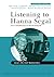 Listening to Hanna Segal: Her Contribution to Psychoanalysis (New Library of Psychoanalysis Teaching Series)