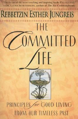 The Committed Life: Principles for Good Living from Our Timeless Past (Paperback)