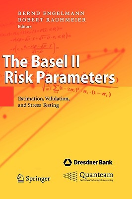 The Basel II Risk Parameters: Estimation, Validation, and Stress Testing (Hardcover)