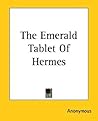 The Emerald Tablet Of Hermes The Emerald Tablet Of Hermes