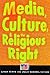 Media, Culture, and the Religious Right by Linda Kintz