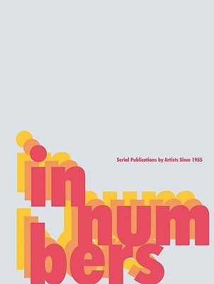 In Numbers: Serial Publications by Artists Since 1955 (Hardcover)