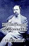 Recollections Of Rossetti Recollections Of Rossetti