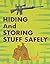 HIDING AND STORING STUFF SAFELY