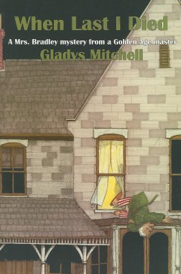 When Last I Died (Mrs. Bradley, #13)