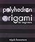 Polyhedron Origami for Beginners