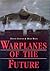 Warplanes of the Future by David Oliver
