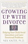 Growing Up With Divorce by Neil Kalter