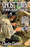Ghost Town Treasures: Ruins, Relics and Riches