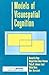 Models of Visuospatial Cognition (Counterpoints: Cognition, Memory, and Language)