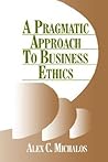 A Pragmatic Approach to Business Ethics