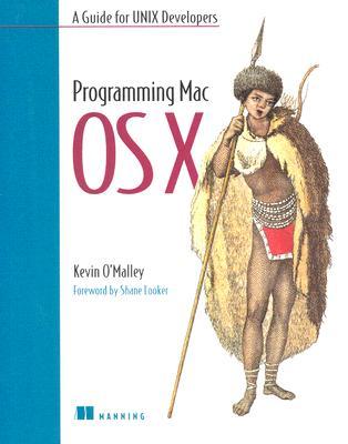 Programming Mac OS X: A Guide for Unix Developers (Paperback)
