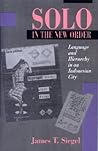 Solo in the New Order: Language and Hierarchy in an Indonesian City