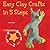 Easy Clay Crafts in 5 Steps (Easy Crafts in 5 Steps)