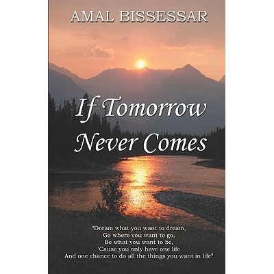 If Tomorrow Never Comes By Amal Bissessar if tomorrow never comes by amal bissessar